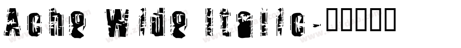 Ache Wide Italic字体转换